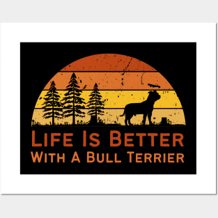 Life Is Better With A Bull Terrier dog lover Posters and Art